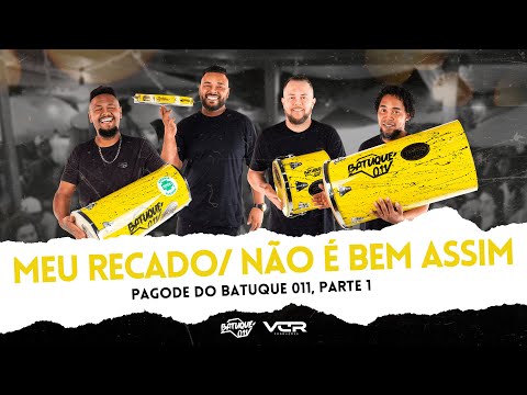Batuque 011 - Meu Recado/ Não é Bem Assim (ao vivo)