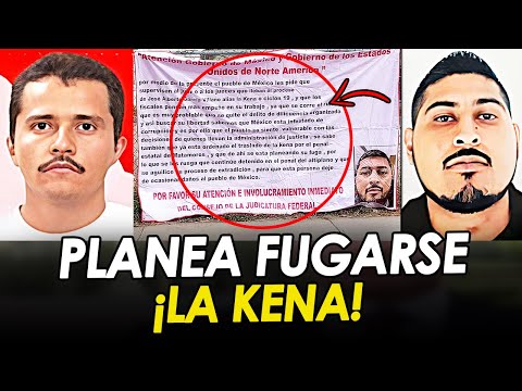 "LA KENA planea FUGARSE de la CÁRCEL, debe ser EXTRADITADO". Advierten EL MENCHO y Los METROS.