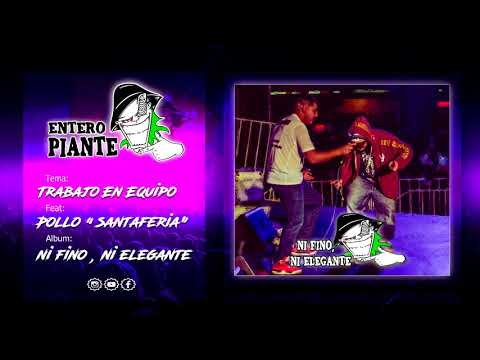 Entero Piante Ft. Pollo - Trabajo En Equipo (2018)