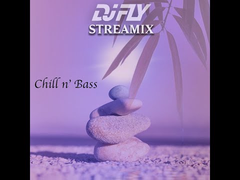 Dj Fly - Chill n' Bass (Streamix )