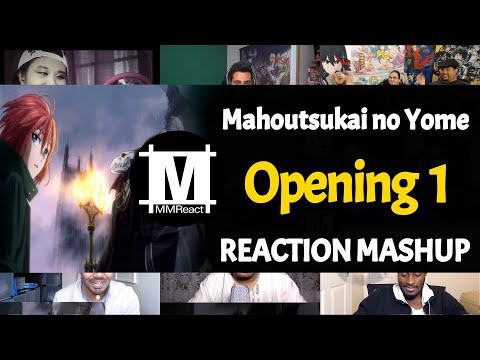Mahoutsukai no Yome / Ancient Magus Bride Opening 1 | Reaction Mashup
