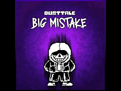 DUSTTALE - BIG MISTAKE (1/3)