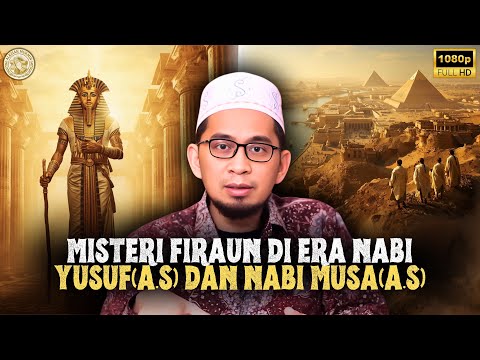 TERUNGKAP❗️KISAH FIRAUN DI ZAMAN NABI YUSUF(A.S) DAN NABI MUSA(A.S) | Ustadz Adi Hidayat