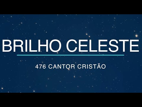 Brilho Celeste 476 - Cantor Cristão (Eis-me Convosco)