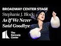 Broadway Center Stage: Stephanie J. Block sings "As If We Never Said Goodbye" | The Kennedy Center