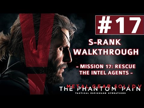 Metal Gear Solid V: The Phantom Pain - S-Rank Walkthrough - Mission 17: Rescue The Intel Agents
