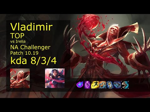 Vladimir Top vs Irelia - NA Challenger 8/3/4 Patch 10.19 Gameplay