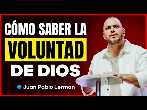 CÓMO SABER LA VOLUNTAD DE DIOS | Juan Pablo Lerman