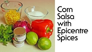 Corn Salsa with Epicentre Spices