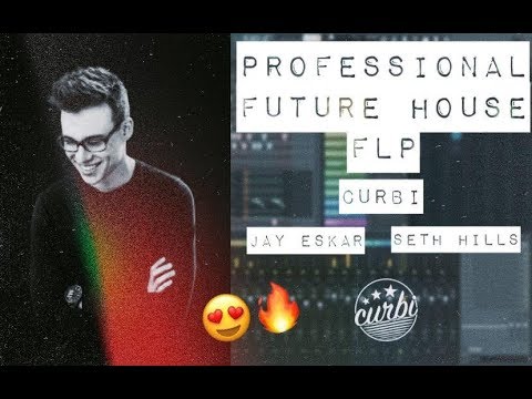 😍🔥FLP | Full Professional Future House Template | Curbi, Jay Eskar, Seth Hills Style (FLP+Presets)