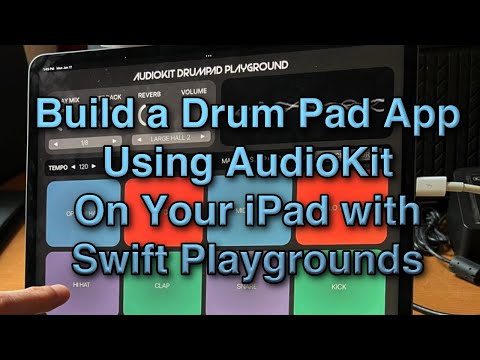 Build a Drum Pad App With AudioKit on Your iPad with Swift Playgrounds