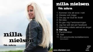 Nilla Nielsen - 08 Håll mig (Så nära, audio)