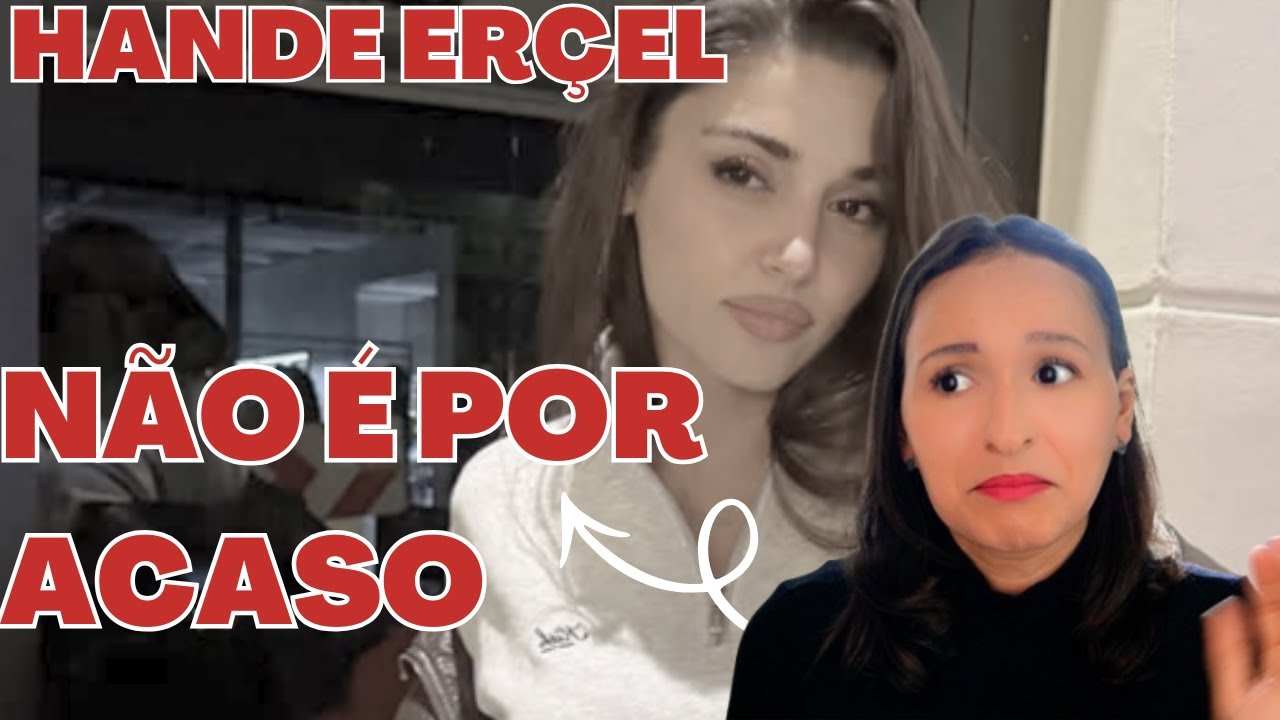 ESSE PASSO DIZ MUITO: Hande Erçel investe em atuação e casa em Londres