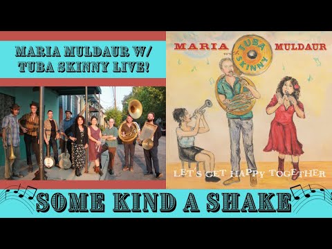 Maria Muldaur with Tuba Skinny - Some Kind A Shake Live!