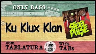 Ku Klux Klan - Steel Pulse (Only Bass with TAB - Bass Cover)