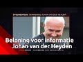 Beloning van 15.000 euro voor tip in vermissingszaak Johan van der Heyden