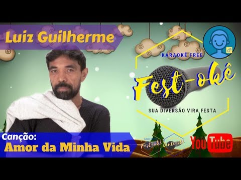 Amor Da Minha Vida - Luiz Guilherme
