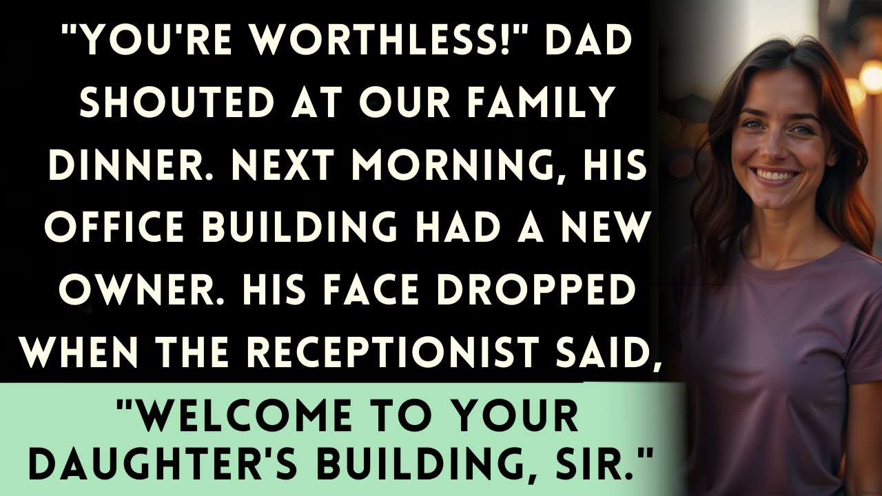 Dad Called Me Worthless At The Family Dinner—So I Showed Him Who Really Owns His Office Building