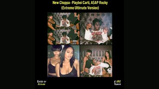 New Choppa - Playboi Carti, A$AP Rocky (Extreme Ultimate Version) [Official Audio]