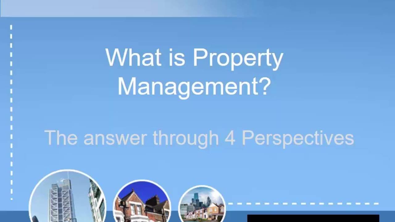 Property Management Explained Through 4 Perspectives