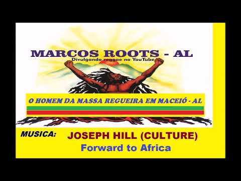 JOSEPH HILL (CULTURE) -  Forward to Africa  / MARCOS ROOTS - AL