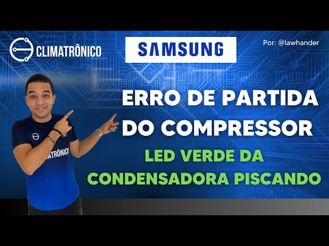 Vídeo: Erro de partida do compressor: LED verde Samsung 5 testes