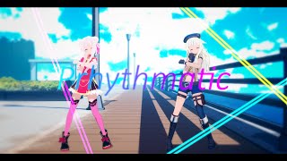 【MMD】Prhythmatic【ヒメヒナ】