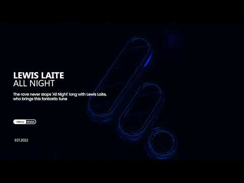 Lewis Laite - All Night (Futurising Music)