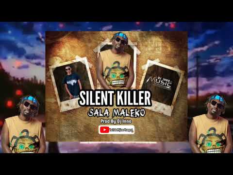 Silent killer -Sala Maleko/Prod By Dj Inno Music 
