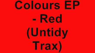 Untidy DJs - The Colours EP - Red (Untidy Trax)