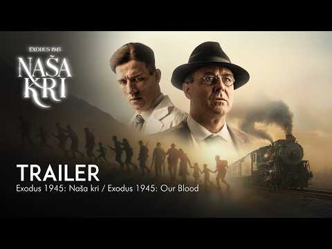 EXODUS 1945: NAŠA KRI (Exodus 1945: Our Blood) - trailer / napovednik