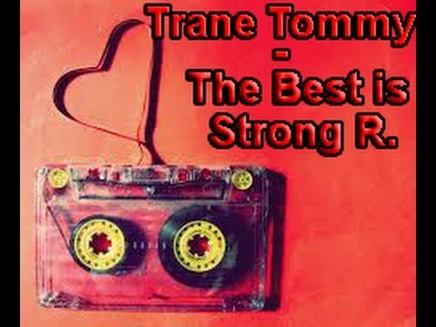 Trane Tommy -  Strong R. In Da House