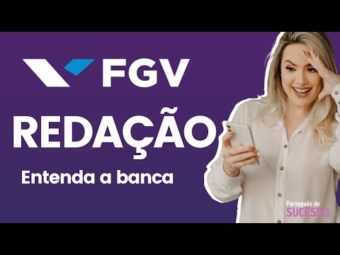 Redação FGV | Entenda a banca, estrutura, argumentos e dicas