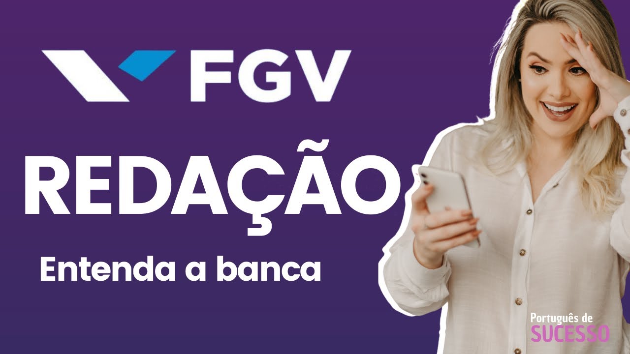 Redação FGV | Entenda a banca, estrutura, argumentos e dicas