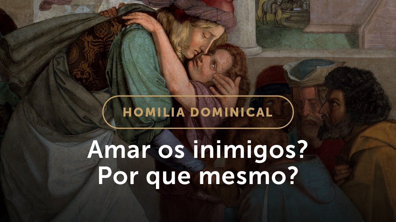 Homilia | Amar os inimigos? Por que mesmo? (7.º Domingo do Tempo Comum)