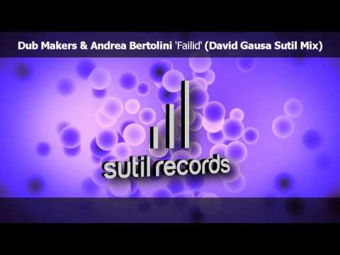 Dub Makers & Andrea Bertolini 'Failid' EP (David Gausa Sutil Remix)