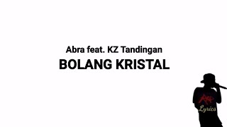 Abra feat. KZ Tandingan - Bolang Kristal (Lyrics)