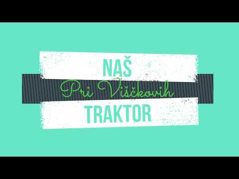 Na kmetiji pri Viščkovih: Naš traktor