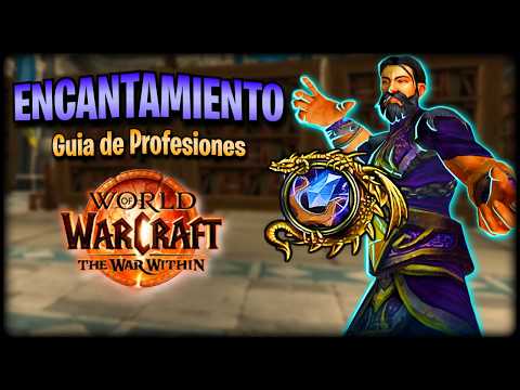 Aprende a subir tu PROFESIÓN de Encantamiento en WoW: The War Within | Guía de Profesiones