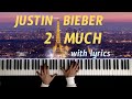 Justin Bieber - 2 MUCH (Justice) | Piano Cover (with LYRICS) by Paul Hankinson