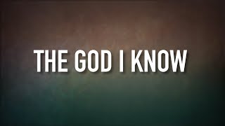 The God I Know [Lyric Video] - Love &amp; The Outcome