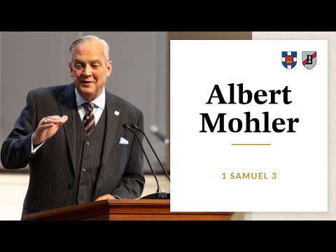 Albert Mohler | 1 Samuel 3