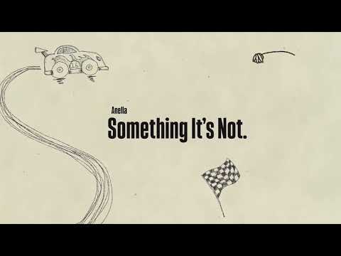 Anella - Something It's Not (Official Audio)