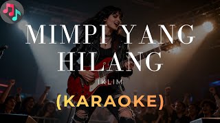 Download lagu MIMPI YANG HILANG - IKLIM | KARAOKE | ROCK mp3