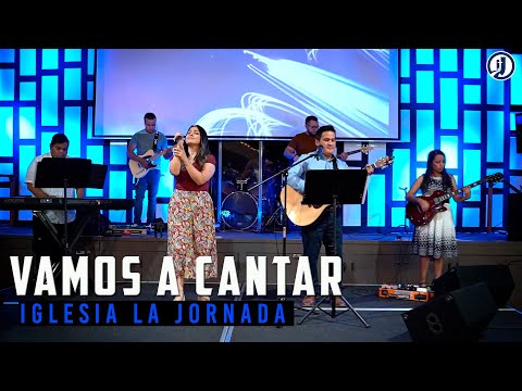 Vamos a cantar - Iglesia la Jornada
