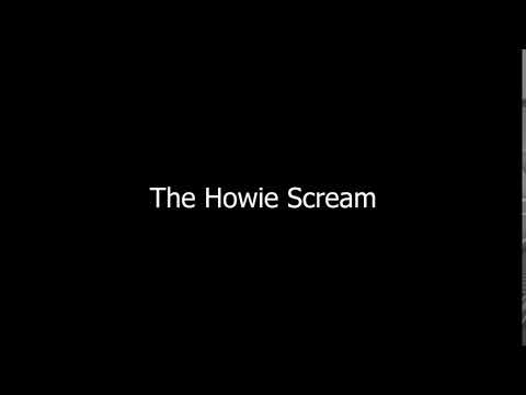 The Howie Scream