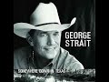 By The Light Of A Burning Bridge~George Strait
