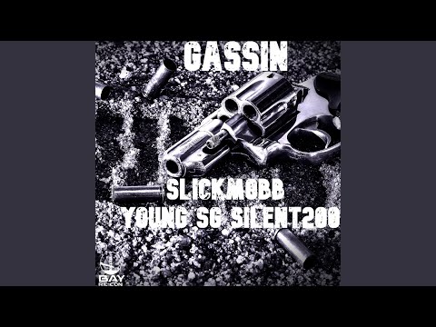 Gassin' (feat. Silent200 & Young SG)
