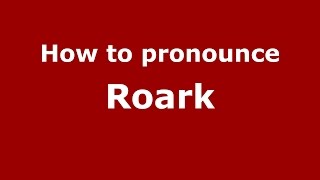How to pronounce Roark