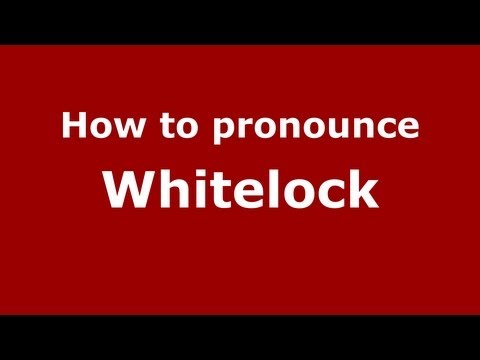 How to Pronounce Whitelock - PronounceNames.com